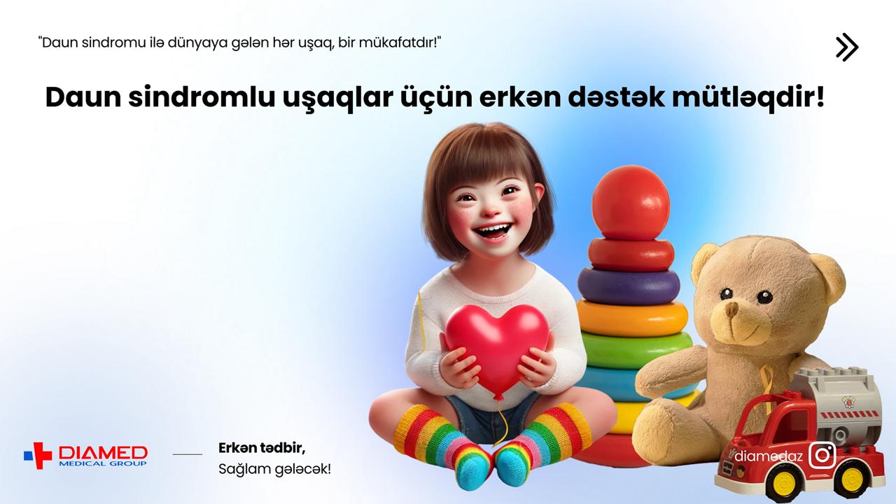 Daun sindromu – Genetik fərqlilik və erkən dəstəyin əhəmiyyəti