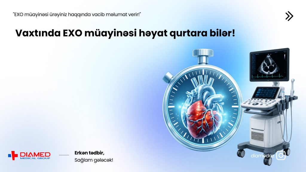 Vaxtında EXO müayinəsi həyat qurtara bilər