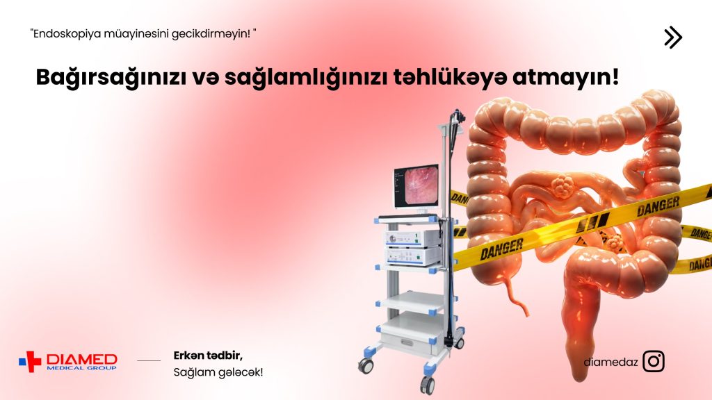 Endoskopiya Müayinəsi: Həzm Sistemi Xəstəliklərinin Erkən Diaqnozu