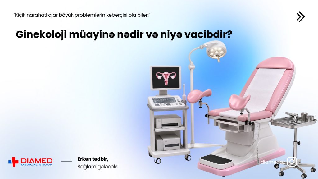 Ginekoloji Müayinə Nədir və Niyə Vacibdir? Qadın Sağlamlığında Erkən Diaqnoz